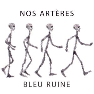 Nos artères, Bleu Ruine